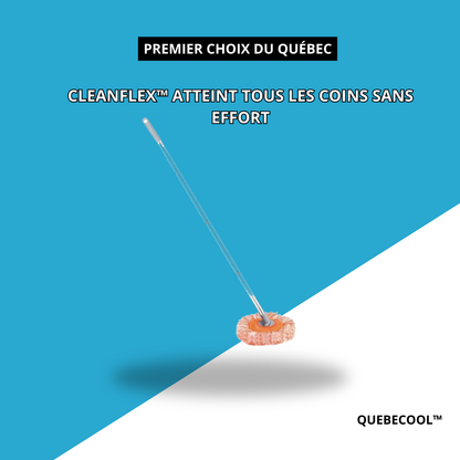 CleanFlex™ Atteint tous les coins sans effort